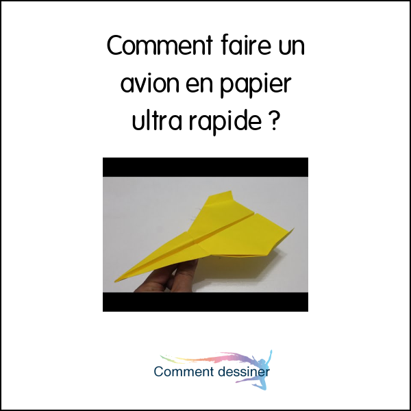 Comment faire un avion en papier ultra rapide